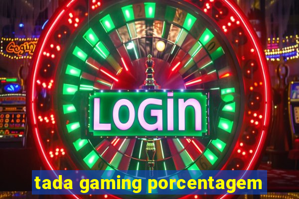 tada gaming porcentagem